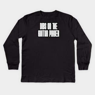 Dibs on the Guitar Player Kids Long Sleeve T-Shirt